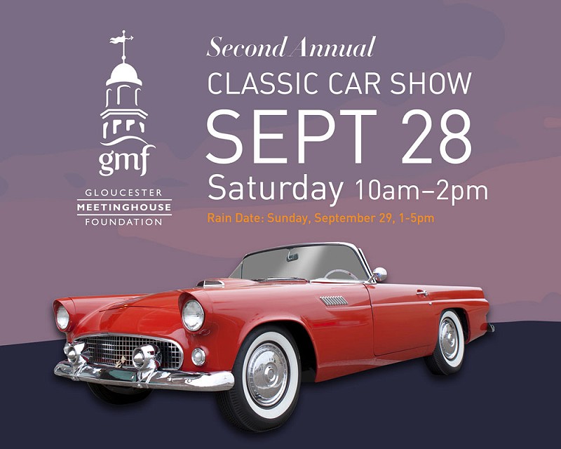 Second Annual Classic Car Show Kicks off Gloucester Meetinghouse Foundation’s Autumn-Winter-Spring Program Season!